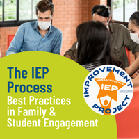 IEP Process: Best Practices in Family & Student Engagement